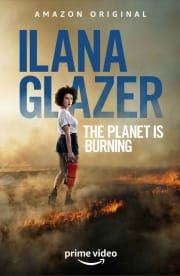 Ilana Glazer: The Planet Is Burning