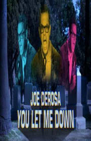 Joe Derosa You Let Me Down