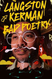 Langston Kerman: Bad Poetry