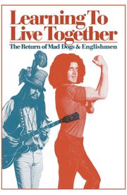 Learning to Live Together: The Return of Mad Dogs & Englishmen