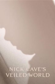 Nick Cave's Veiled World