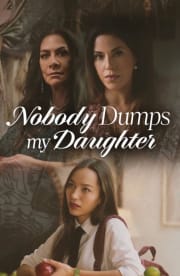 Nobody Dumps My Daughter Nobody Dumps My Daughter