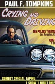 Paul F Tompkins: Crying and Driving
