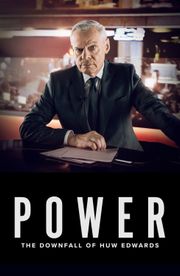 Power: The Downfall of Huw Edwards