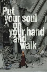 Put Your Soul on Your Hand and Walk