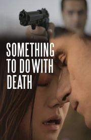 Something to Do with Death