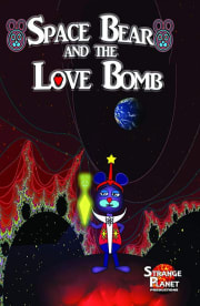 Space Bear and the Love Bomb