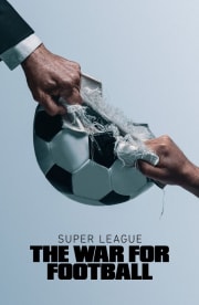 Super League: The War for Football - Season 1