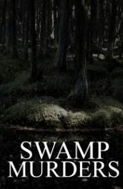 Swamp Murders - Season 4