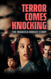 Terror Comes Knocking: The Marcela Borges Story