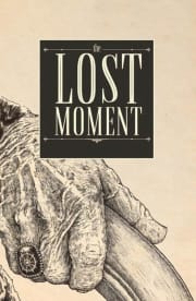 The Lost Moment The Lost Moment