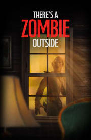 There's a Zombie Outside There's a Zombie Outside