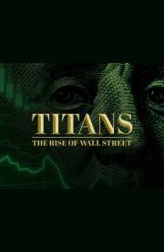 Titans: The Rise of Wall Street - Season 1