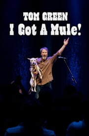 Tom Green: I Got a Mule!