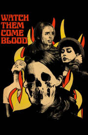 Watch Them Come Blood Watch Them Come Blood