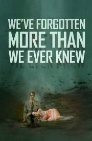 We've Forgotten More Than We Ever Knew