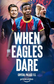 When Eagles Dare: Crystal Palace FC - Season 1