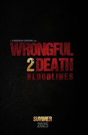 Wrongful Death 2: Bloodlines