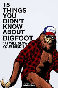 15 Things You Didn't Know About Bigfoot (#1 Will Blow Your Mind)