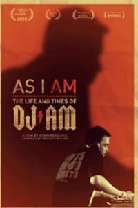 As I AM: The Life and Times of DJ AM