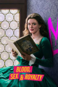 Blood, Sex & Royalty - Season 1