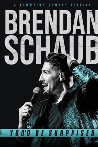 Brendan Schaub: You'd Be Surprised