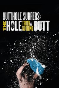 Butthole Surfers: The Hole Truth and Nothing Butt