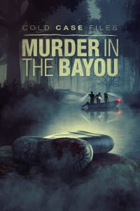 Cold Case Files: Murder in the Bayou - Season 1