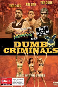 Dumb Criminals: The Movie