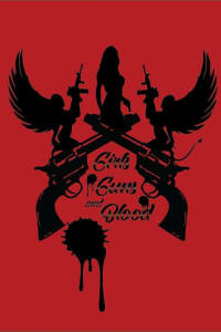 Girls Guns and Blood