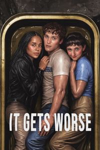 It Gets Worse - Season 1