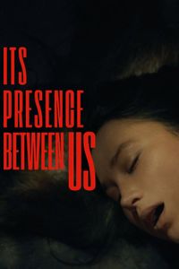 Its Presence Between Us