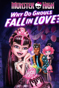 Monster High: Why Do Ghouls Fall in Love?