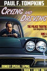 Paul F Tompkins: Crying and Driving