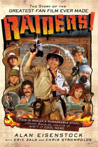 Raiders!: The Story of the Greatest Fan Film Ever Made