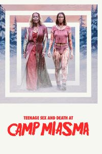Teenage Sex and Death at Camp Miasma