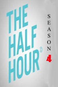 The Half Hour - Season 4