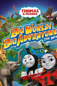 Thomas & Friends: Big World! Big Adventures! the Movie