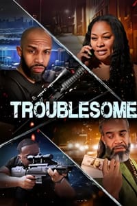 Troublesome