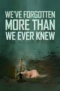 We've Forgotten More Than We Ever Knew