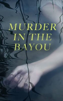 Murder in the Bayou - Season 1