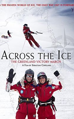 Across the Ice: The Greenland Victory March-HD