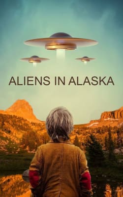 Aliens in Alaska - Season 1