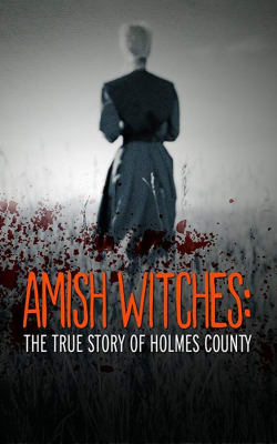 Amish Witches: The True Story of Holmes County