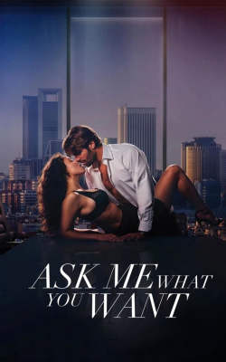 Ask Me What You Want Ask Me What You Want