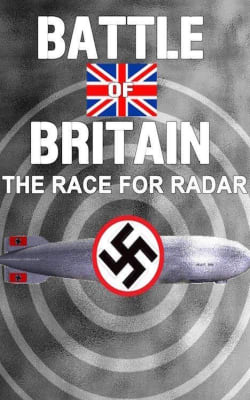 Battle of Britain: The Race for Radar Battle of Britain: The Race for Radar