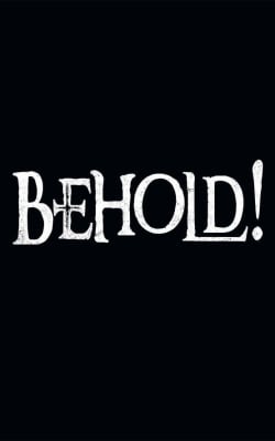 Behold!