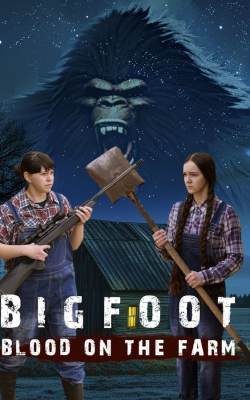 Bigfoot: Blood on the Farm Bigfoot: Blood on the Farm