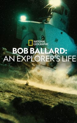 Bob Ballard: An Explorer's Life