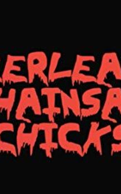 Cheerleader Chainsaw Chicks